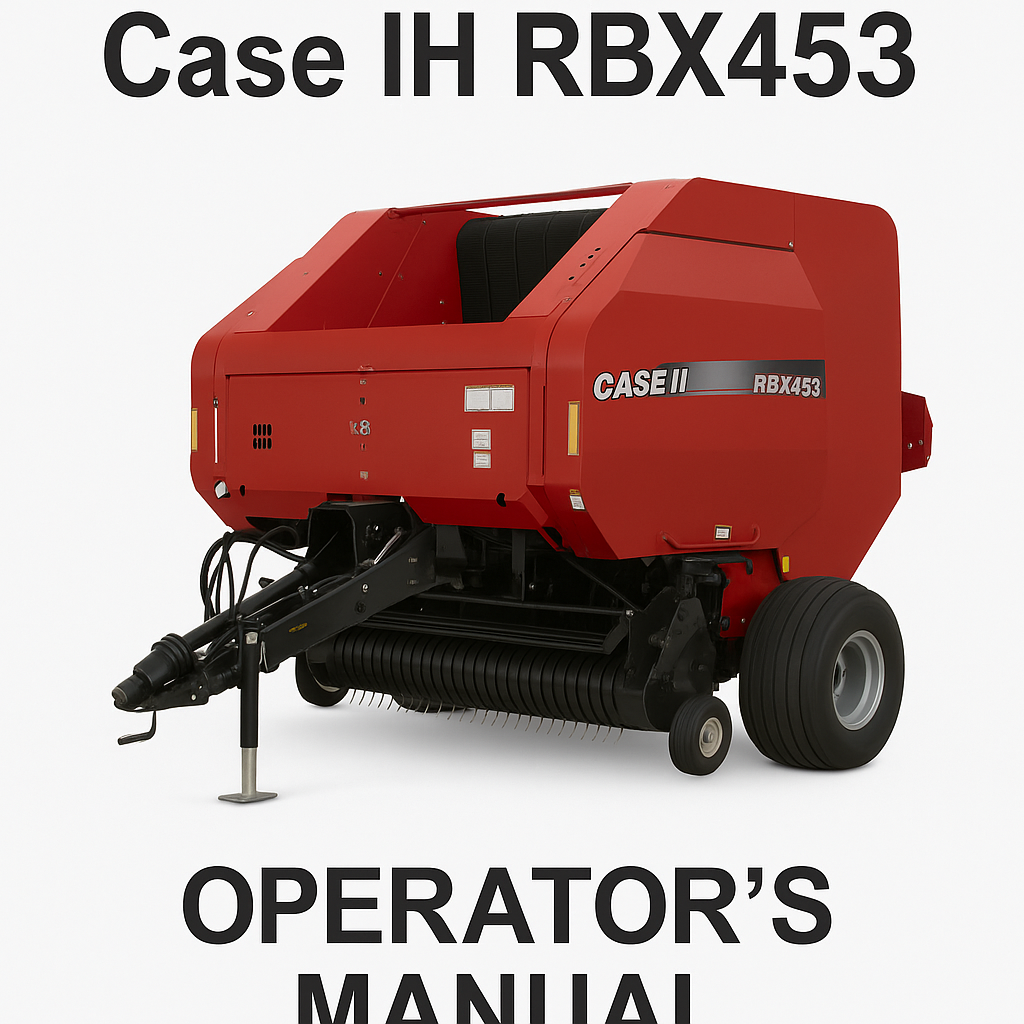 Fix It Yourself – Save Time & Money with the Case IH RBX453, RBX463, RBX553, and RBX563 Round Baler Operator Manual